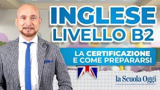 Certificazione Inglese B2 Vantaggi e come prepararsi [upl. by Haeli]