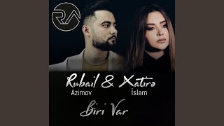 Biri Var feat Xatirə İslam [upl. by Namara]