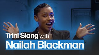 Breaking Down Trini Slang With Nailah Blackman [upl. by Noreg]