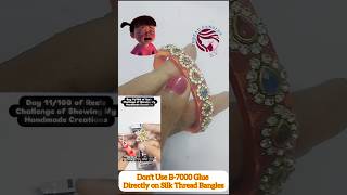 ❌Dont Use B7000 Glue Directly On Silk Thread Bangles❌ shortsfeed youtubeshorts threadbangles [upl. by Haisi]