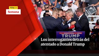 Los INTERROGANTES detrás del atentado a Donald Trump  Vicky en Semana [upl. by Mccreery557]