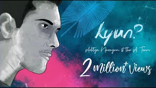 Aditya Narayan  Kyun  Lyric Video  Akash Sawant  Tushar Kamat [upl. by Asikal]