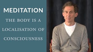 Yoga Meditation The Body is a Localisation of Consciousness [upl. by Urania]