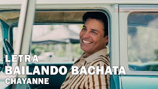 Chayanne  Bailando Bachata Letra Oficial Official Lyrics [upl. by Fancy]