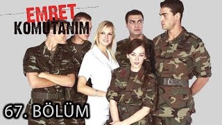 Emret Komutanım 67 Bölüm Tek Parça [upl. by Sirc568]