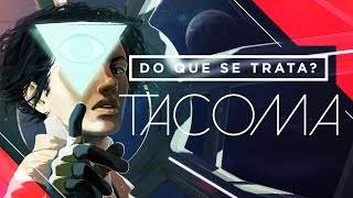 TACOMA GONE HOME ESPACIAL  Do Que Se Trata [upl. by Yeta]