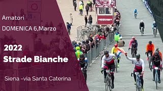 Bicycle Race in italy Strade Bianche 2022 Amatori Siena via Santa Caterina 06032022 [upl. by Airreis730]