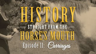 Carriages History from the Horses Mouth Episode 11 [upl. by Esyak106]