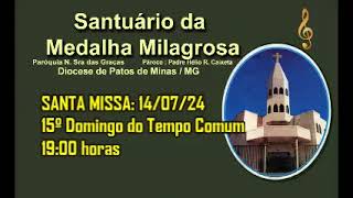 Santa Missa Santuário da Medalha Milagrosa 15º Domingo do Tempo Comum – 140724 [upl. by Acirehs]