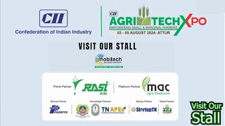 CII Agritech EXPO 2024 August 03 04 05 at Attur  Visit our Stall  Mobitech  agexpo [upl. by Yelrahc311]