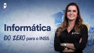 INSS do zero  Informática do zero para o INSS  Prof Emannuelle Gouveia [upl. by Krilov]