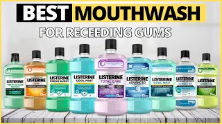 Best Mouthwash for Receding Gums  5 Best Mouthwashes For Receding Gums [upl. by Dowdell892]