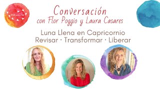 Luna Llena Capricornio Revisar transformar liberar con Flor Poggio y Laura Casares [upl. by Iggem597]