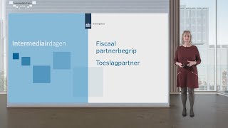 Intermediairdagen 20182019 Inkomstenbelasting  Fiscaal partner begrip  Toeslagpartner [upl. by Noelc]