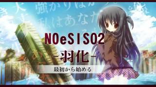 NOeSIS02  羽化  OP [upl. by Harlin]