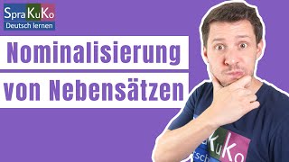 Nominalisierung von Nebensätzen  Deutsch B2  C1  DSH Grammatik [upl. by Favien]