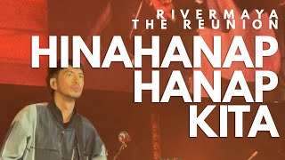 Rivermaya The Reunion Hinahanaphanap Kita [upl. by Ekrub]