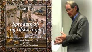 Jørgen Hass quotSprogets af amp tilsløringer Heideggers poetiske værenstænkningquot [upl. by Bristow]