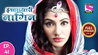 Icchapyaari Naagin  Full Episode 41  06th August 2018 [upl. by Andonis]