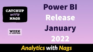 Power BI Report Server Release Jan 2022  Catch Up with Nags  Week 31 Jan 2022 [upl. by Afnin]