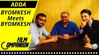 BYOMKESH Meets BYOMKESH  FC ADDA  Anupama Chopra [upl. by Leugimsiul408]