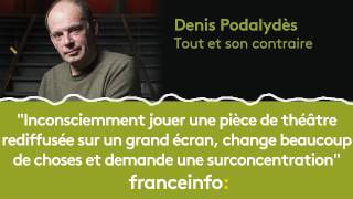 Denis Podalydès quotInconsciemment jouer une pièce de théâtre rediffusée sur un grand écranquot [upl. by Nylloh]