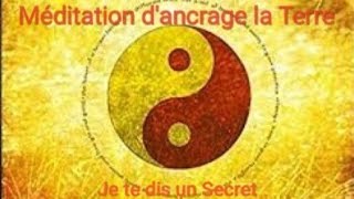 Comment sancrer à la Terre ☯️ Méditation [upl. by Aniez632]