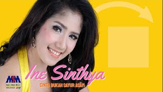 INE SINTHYA  CINTA BUKAN SAYUR ASEM OFFICIAL MUSIC VIDEO LIYRICS [upl. by Aihseuqal941]