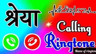 Shreya Kumariश्रेया कुमारी Ringtone ।। Shreya Name Ka Ringtone ।। Name Of Ringtone [upl. by Udelle795]