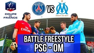 PSG  OM  Battle Freestyle FINALE COUPE DE FRANCE [upl. by Fortunia]