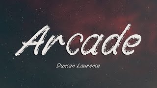 Duncan Laurence  Arcade Lyrics ft FLETCHER [upl. by Selrhc]