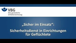 Sicher im Einsatz Sicherheitsdienst in Einrichtungen für Geflüchtete [upl. by Nosredneh]