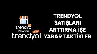 TRENDYOL SATIŞLARINI ARTTIRMA [upl. by Yadrahc]