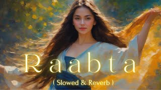 Raabta Slowed and Reverb  Arijit Singh  Agent Vinod  SUZYRA [upl. by Hutchinson699]