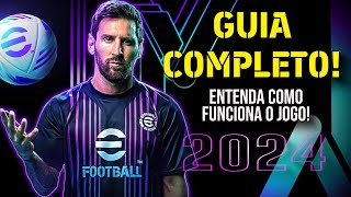 EFOOTBALL 2024  GUIA COMPLETO PARA INICIANTES OU NÃO  ENTENDA TUDO SOBRE O JOGO DESDE O INÍCIO [upl. by Reamy]