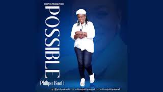 Philipa Baafi  Possible New song [upl. by Aneej]