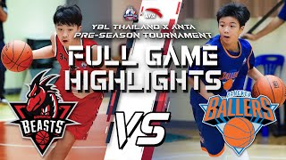 Bangkok Ballers VS Bangkok Beasts  Qualifying Full Highlights  YBL x ANTA PRESEASON TOURNAMENT [upl. by Oringas180]