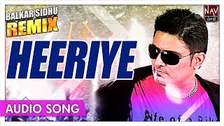 Heeriye Remix  Balkar Sidhu  Superhit Punjabi Remix Songs  Priya Audio [upl. by Norvan484]