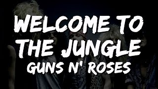 Guns N Roses  Welcome To The Jungle Lyrics [upl. by Airtemak508]