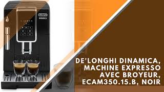 DeLonghi Dinamica Machine expresso avec broyeur ECAM35015B Noir [upl. by Enawd]