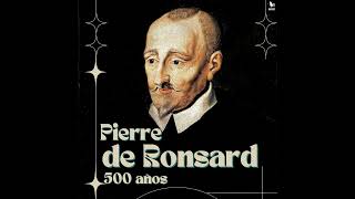 Pierre de Ronsard 500 años de “el príncipe de los poetas” [upl. by Harriot]