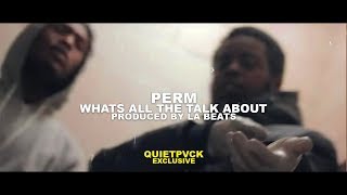 Perm  Whats All The Talk About Prod LA Beats Music Video [upl. by Adnoyek]