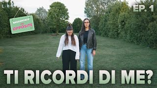 Ti ricordi di me  Raccontalo alle Opposite EP 1 [upl. by Babby697]