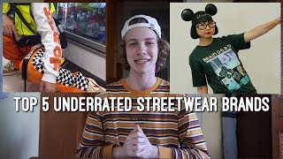 Top 5 Underrated Streetwear Brands [upl. by Fairbanks]