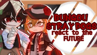 Bungou Stray Dogs react to the FutureBSD Reacts [upl. by Immaj312]