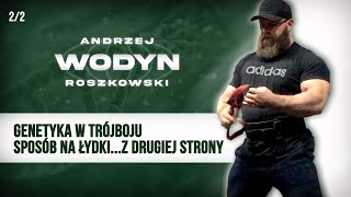 Andrzej „Wodyn” Roszkowski  Genetyka w trójboju  Sposób na łydki  z drugiej strony [upl. by Aronoh553]