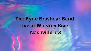 The Ryne Brashear Band With Samantha Stroh Live at Whiskey River Nashville 3 [upl. by Neiman]