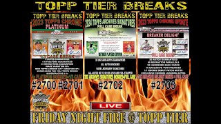 FRIDAY NIGHT FIRE  TOPP TIER  TOPPS PLATINUM 2700 amp 2701  ARCHIVES 2702  BREAKER DELIGHT 2703 [upl. by Deehahs]