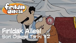 Fırıldak Ailesi 2Sezon  15 Bölüm Son Ödeme Tarihi 2 HD 15 [upl. by Ahteral]