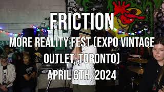 Friction  Live  More Reality Fest April 6th 2024 [upl. by Bumgardner]